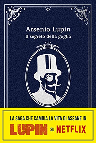 Il segreto della guglia. Arsenio Lupin Il segreto della guglia. Arsenio Lupin