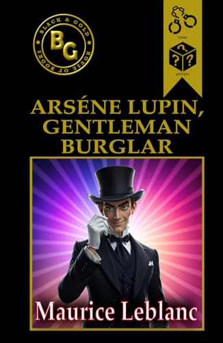 Arsène Lupin, Gentleman Burglar (Black & Gold Classics) von Independently published