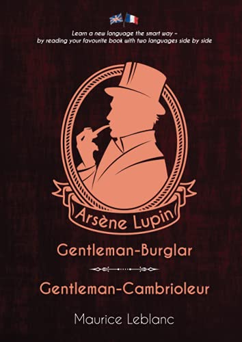 Arsène Lupin, Gentleman-Burglar / Arsène Lupin, Gentleman-Cambrioleur Arsène Lupin, Gentleman-Burglar / Arsène Lupin, Gentleman-Cambrioleur von Independently published