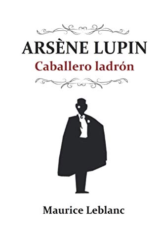 Arsène Lupin, caballero ladrón (Edición ampliada)