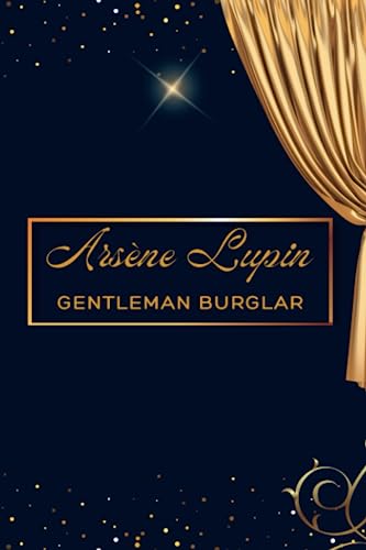 Arsène Lupin Gentleman Burglar Arsène Lupin Gentleman Burglar