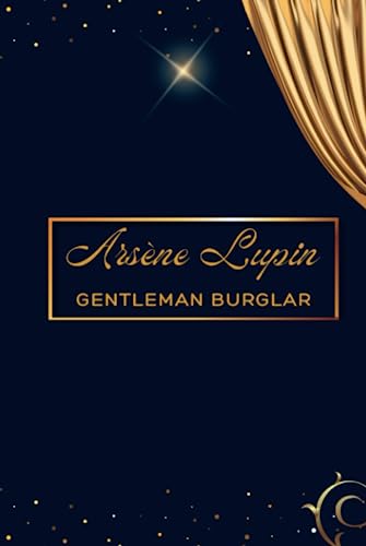 Arsène Lupin Gentleman Burglar Arsène Lupin Gentleman Burglar