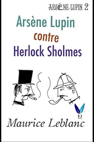 Arsène Lupin contre Herlock Sholmès: Arsène Lupin, Gentleman-Cambrioleur .2 Arsène Lupin contre Herlock Sholmès: Arsène Lupin, Gentleman-Cambrioleur .2