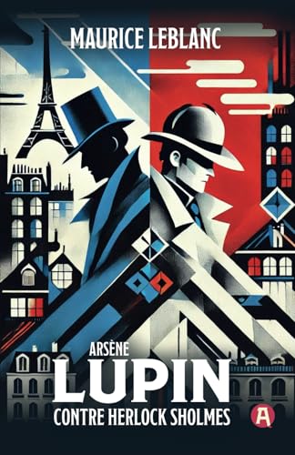 Arsène Lupin contre Herlock Sholmès. Maurice Leblanc (Collection Lupin Tome 2) von aionas