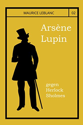 Arsène Lupin gegen Herlock Sholmes: Die blonde Dame Arsène Lupin gegen Herlock Sholmes: Die blonde Dame