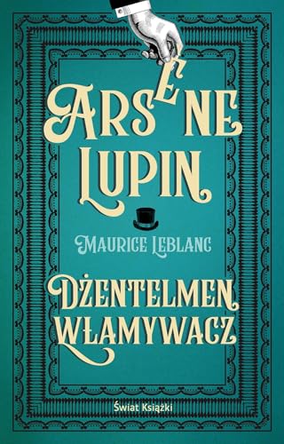 Arsene Lupin. Dżentelmen włamywacz Arsene Lupin. Dżentelmen włamywacz von Świat Książki