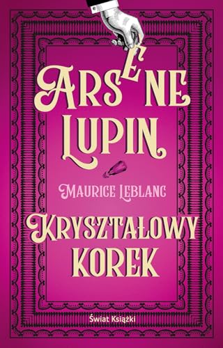 Arsene Lupin. Kryształowy korek von Świat Książki