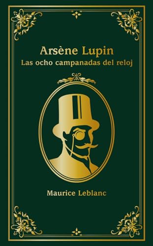 Arsène Lupin. Las ocho campanadas del reloj (LITERATURA JUVENIL - Lupin) von ANAYA INFANTIL Y JUVENIL