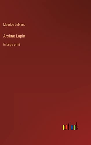 Arsène Lupin: in large print von Outlook Verlag