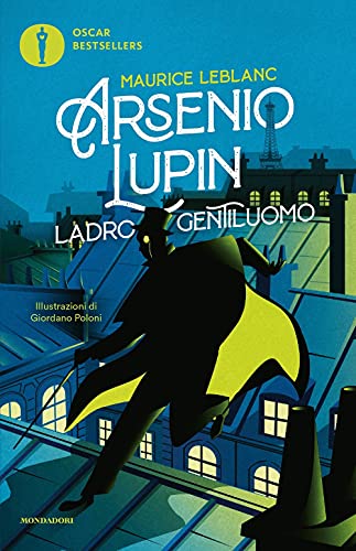 Arsenio Lupin. Ladro gentiluomo (Oscar bestsellers)