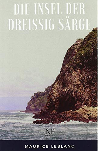 Die Insel der dreißig Särge: Roman Die Insel der dreißig Särge: Roman