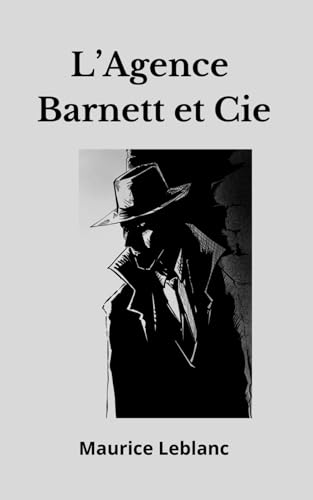 L'Agence Barnett et Cie: recueil de 8 nouvelles d' Arsène Lupin L'Agence Barnett et Cie: recueil de 8 nouvelles d' Arsène Lupin