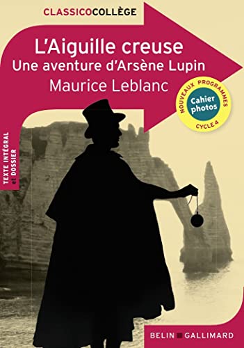 L'Aiguille creuse: Une aventure d'Arsène Lupin L'Aiguille creuse: Une aventure d'Arsène Lupin von BELIN EDUCATION