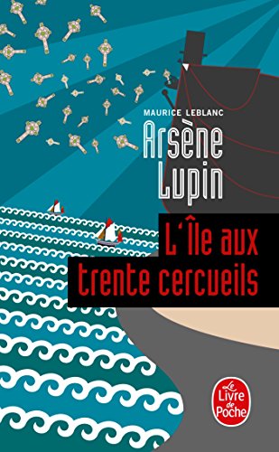 LÎle aux trente cercueils: Arsène Lupin (Ldp Policiers)