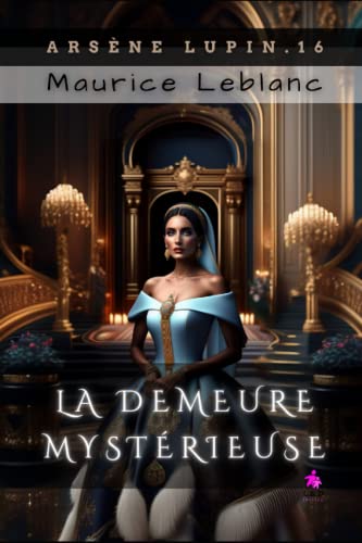 La Demeure mystérieuse: Arsène Lupin, Gentleman-Cambrioleur 16 La Demeure mystérieuse: Arsène Lupin, Gentleman-Cambrioleur 16