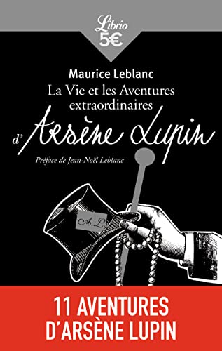 La Vie et les aventures extraordinaires d'Arsène lupin La Vie et les aventures extraordinaires d'Arsène lupin