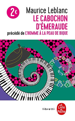 Le Cabochon d'Émeraude Précédé de l'Homme À La Peau de Bique: Arsène Lupin (Ldp Libretti)