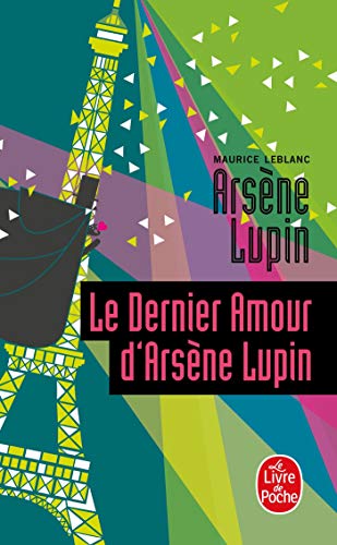 Le Dernier Amour d'Arsène Lupin (Litterature & Documents) von Livre de Poche