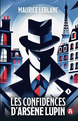 Les Confidences d’Arsène Lupin. Maurice Leblanc (Collection Lupin Tome 6) von aionas