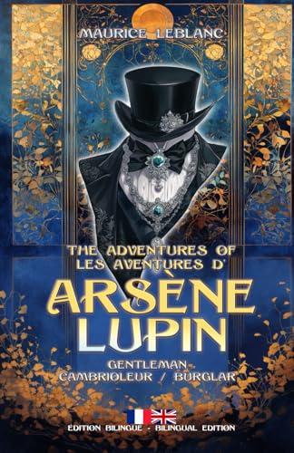The Adventures of / Les Aventures d'Arsène Lupin: Édition français-anglais / French-English edition The Adventures of / Les Aventures d'Arsène Lupin: Édition français-anglais / French-English edition von Independently published