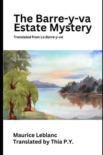 The Barre-y-va Estate Mystery: translated from La Barre-y-va The Barre-y-va Estate Mystery: translated from La Barre-y-va