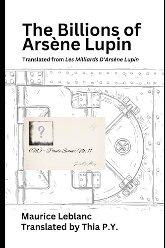 The Billions of Arsène Lupin: translated from Les Milliards D’Arsène Lupin The Billions of Arsène Lupin: translated from Les Milliards D’Arsène Lupin von Independently published