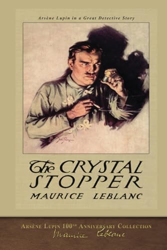 The Crystal Stopper (Illustrated): Arsène Lupin 100th Anniversary Collection