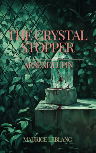 The Crystal Stopper: The Hermes-Arsene Collection - BOOK 5 The Crystal Stopper: The Hermes-Arsene Collection - BOOK 5