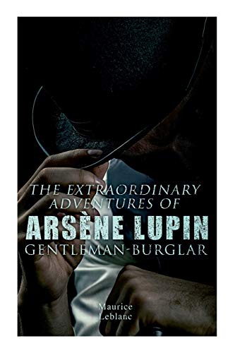 The Extraordinary Adventures of Arsène Lupin, Gentleman-Burglar The Extraordinary Adventures of Arsène Lupin, Gentleman-Burglar
