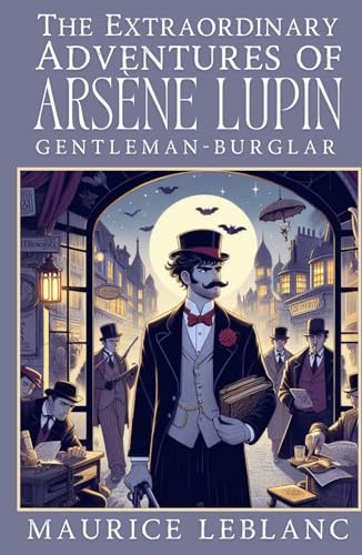 The Extraordinary Adventures of Arsène Lupin, Gentleman-Burglar von Independently published