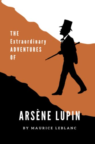 The Extraordinary Adventures of Arsène Lupin: Gentleman-Burglar, English Edition The Extraordinary Adventures of Arsène Lupin: Gentleman-Burglar, English Edition