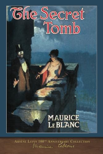 The Secret Tomb: Arsène Lupin 100th Anniversary Collection The Secret Tomb: Arsène Lupin 100th Anniversary Collection