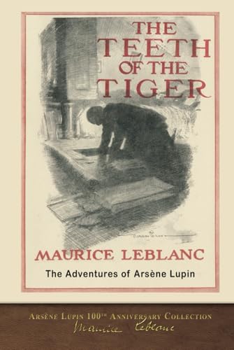 The Teeth of the Tiger (Illustrated): Arsène Lupin 100th Anniversary Collection von SeaWolf Press