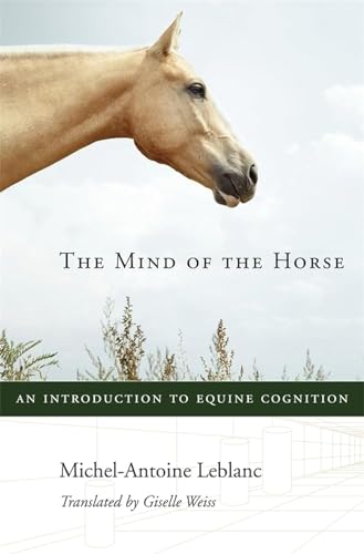 The Mind of the Horse: An Introduction to Equine Cognition von Harvard University Press