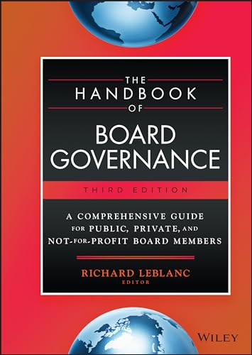 The Handbook of Board Governance: A Comprehensive Guide for Public, Private, and Not-for-Profit Board Members
