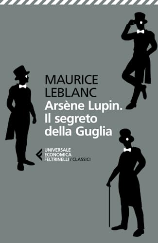Arsène Lupin. Il segreto della Guglia (Universale economica. I classici)