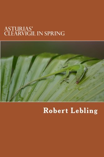 Asturias' Clearvigil in Spring: A Mayan Myth - Authorized English Translation
