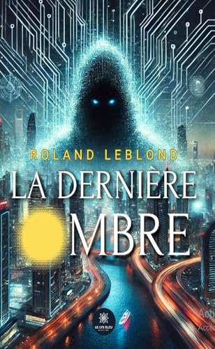 La dernière ombre von LE LYS BLEU EDITIONS SAS