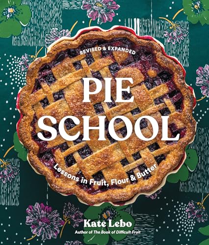 Pie School: Lessons in Fruit, Flour & Butter von Sasquatch Books