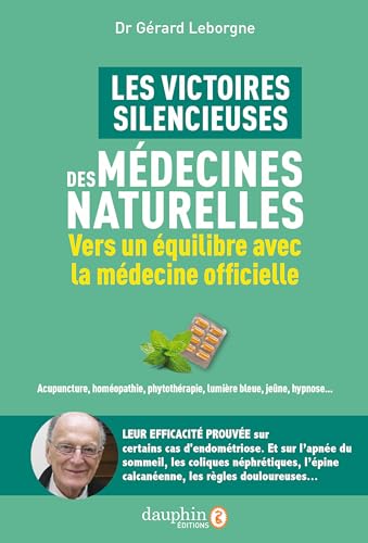 Les victoires silencieuses des médecines naturelles: Vers un équilibre avec la médecine officielle Les victoires silencieuses des médecines naturelles: Vers un équilibre avec la médecine officielle von DAUPHIN