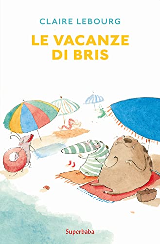 Le vacanze di Bris (Superbaba) von Babalibri