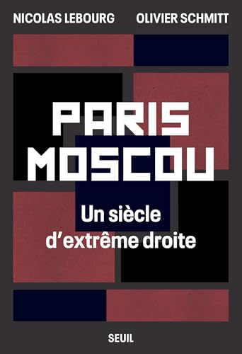 Paris-Moscou: Un siècle d'extrême droite von SEUIL