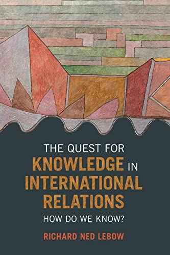 The Quest for Knowledge in International Relations: How Do We Know? von Cambridge University Press