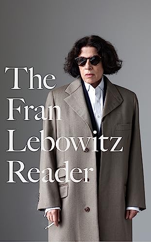 The Fran Lebowitz Reader: The Sunday Times Bestseller (Virago Modern Classics) von Virago Press Ltd