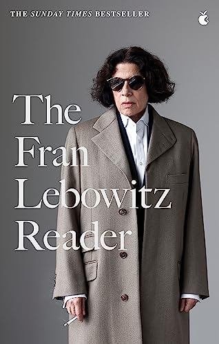 The Fran Lebowitz Reader: The Sunday Times Bestseller (Virago Modern Classics) von Virago