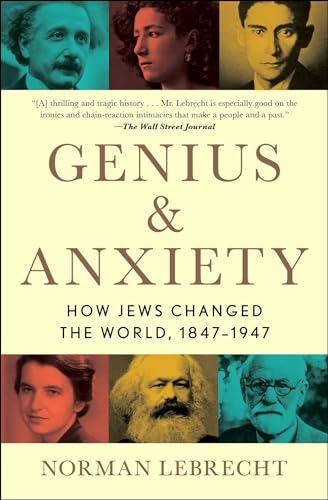 Genius & Anxiety: How Jews Changed the World, 1847-1947
