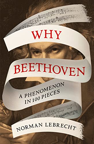 Why Beethoven: A Phenomenon in 100 Pieces von Oneworld Publications