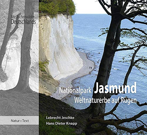 Nationalpark Jasmund: Weltnaturerbe auf Rügen (Alte Buchenwälder Deutschlands) von Natur & Text