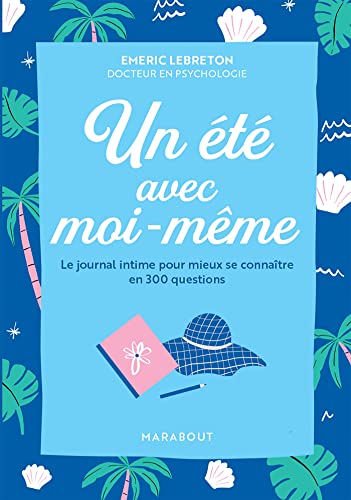 Un été avec moi-même: Le journal intime pour mieux se connaître en 300 questions von MARABOUT