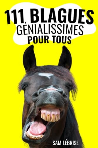 111 blagues génialissimes: Une idée de cadeau amusante pour un collègue, un ami, un anniversaire, ou Noël ! von Independently published